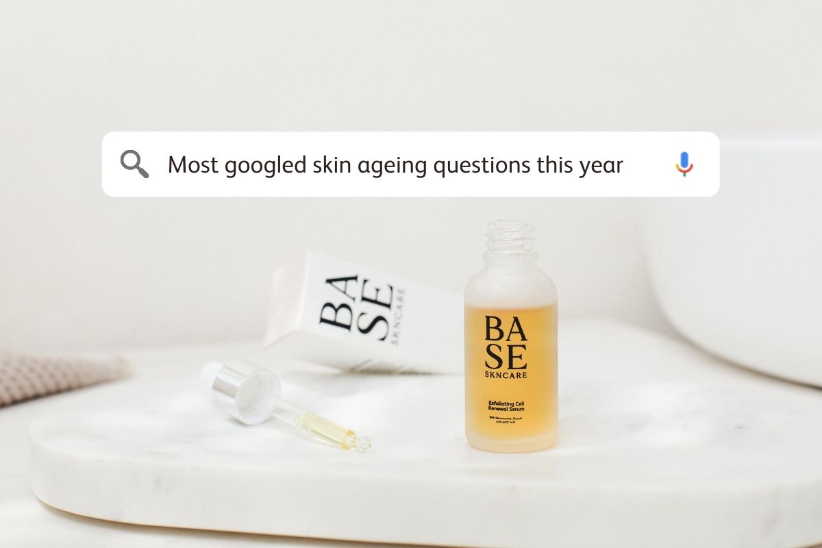 The Most Googled Questions About Skin Ageing - Answered By Amy Frith A Skin Expert at BASE SKNCARE